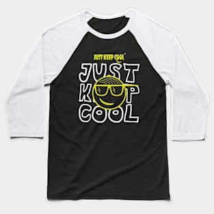 Just Keep Cool - funny slogan - Kids Baseball T-Shirt